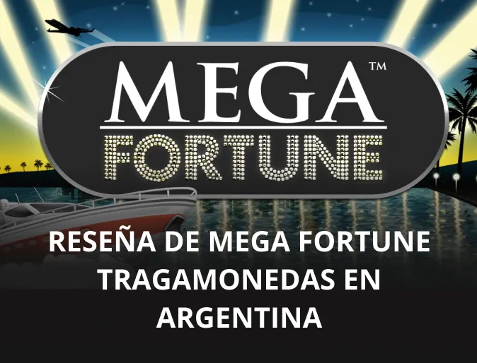 Reseña de Mega Fortune tragamonedas en Argentina