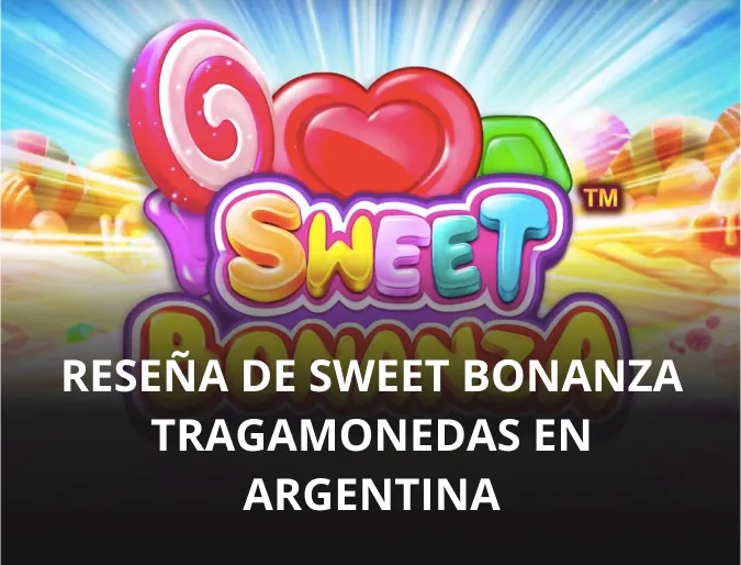Reseña de Sweet Bonanza tragamonedas en Argentina