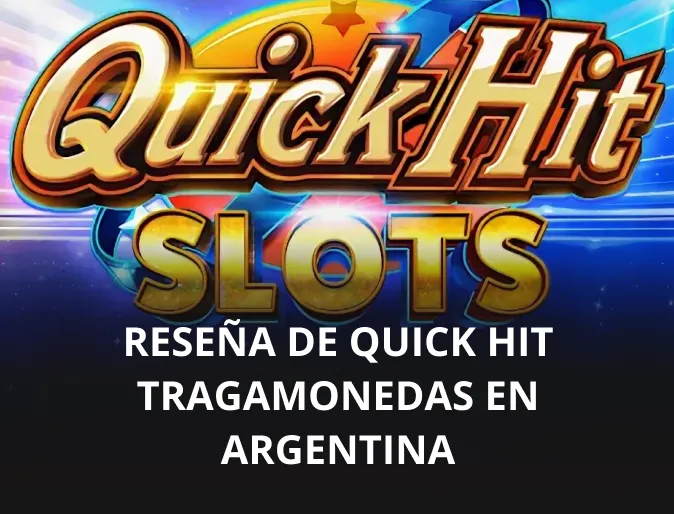 Reseña de Quick Hit tragamonedas en Argentina