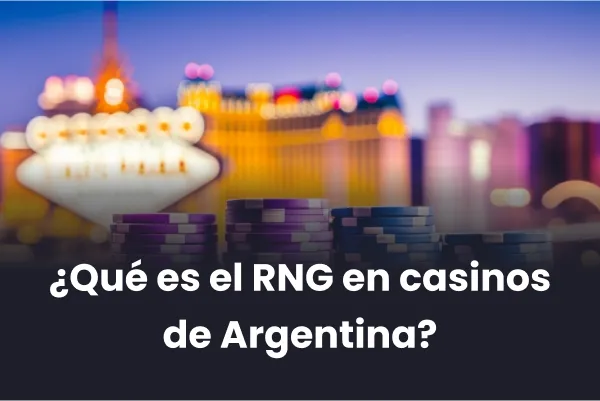 Qué es el RNG en casinos de Argentina